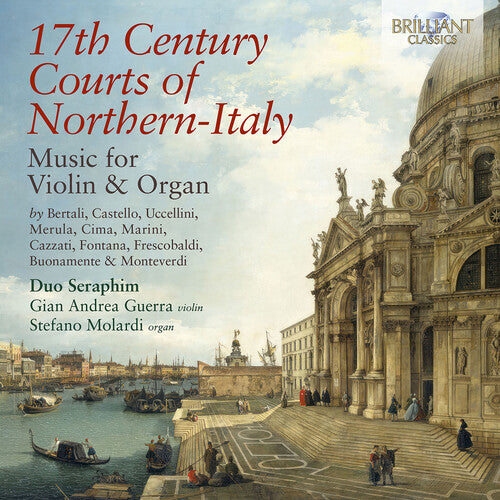 Bertali / Buonamente / Molardi - 17th Century Courts Of Northern-italy Music For - Music CD