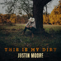 Moore,justin - This Is My Dirt - Music CD