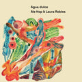 Ale Hop & Laura Robles - Agua Dulce - LP Vinyl