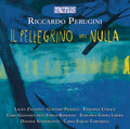 Perugini / Zecchini / Ensemble Coraux - Il Pellegrino Del Nulla - Music CD