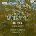Martinaityte / Latvian Radio Choir - Aletheia - Choral Works - Music CD