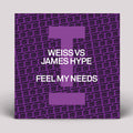 Weiss Vs James Hype - Feel My Needs - Vinyl Record