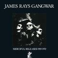 James Ray's Gangwar - Merciful Releases 1989-1992 - Music CD