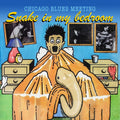 Chicago Blues Meeting - Snake In My Bedroom - Music CD