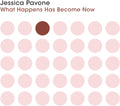 Pavone,jessica - What Happens Has Become Now - Music CD