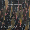 Butcher,john - Glass Changes Shape - Music CD