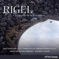 Rigel / Arion Orchestre Baroque / Lussier - Le Souffle De La Revolution - Music CD