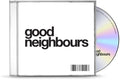 Good Neighbours - Good Neighbours - Music CD