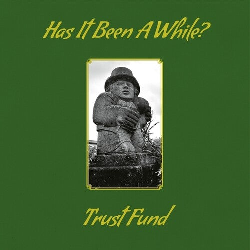 Trust Fund - Has It Been A While - Vinyl Record