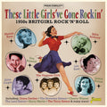 These Little Girls've Gone Rockin: 1950s Britgirl - These Little Girls've Gone Rockin: 1950s Britgirl - Music CD