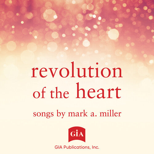 Wamble,julian / Williams,kate / Pinto,mike - Revolution Of The Heart - Songs By Mark A. Miller - Music CD