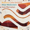 Brahms / Weilerstein / Barnatan - Cello Sonatas - Music CD