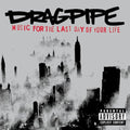 Dragpipe - Music For The Last Day Of Your Life - Music CD