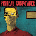 Pinhead Gunpowder - Unt - Music CD