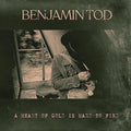 Tod,benjamin - Heart Of Gold Is Hard To Find - Music CD