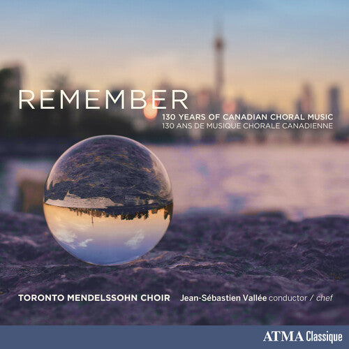 Toronto Mendelssohn Choir / Vallee,jean Sebastien - Remember: 130 Years Of Canadian Choral Music - Music CD