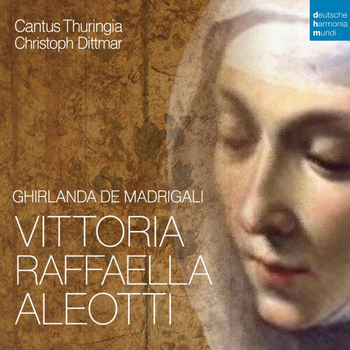 Aleotti,vittoria / Cantus Thuringia / Klapprott - Vittoria Aleotti: Ghirlanda De Madrigali - Music CD