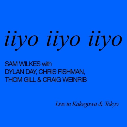 Wilkes,sam - Iiyo Iiyo Iiyo - Music CD
