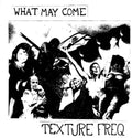 Texture Freq - What May Come - Vinyl Record