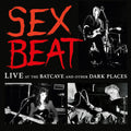 Sexbeat - Live At The Batcave & Other Dark Places - Music CD