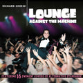 Cheese,richard - Lounge Against The Machine - Vinyl Record