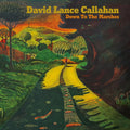 Callahan,david Lance - Down To The Marshes - Music CD