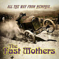 Fast Mothers - All The Way From Memphis - Music CD