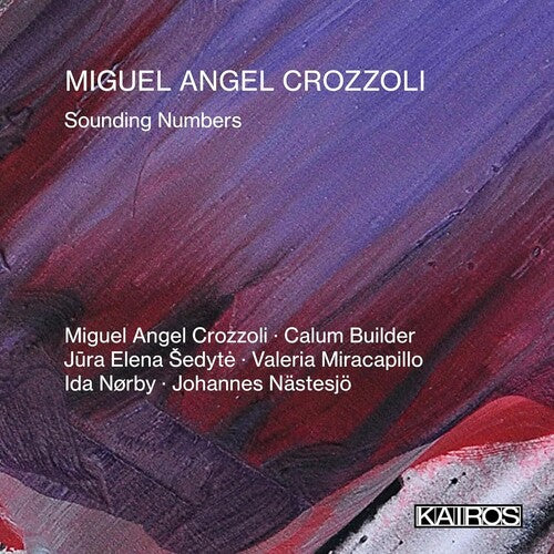 Miguel Angel Crozzoli: Sounding Numbers - Miguel Angel Crozzoli: Sounding Numbers - Music CD