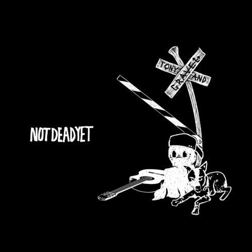 Tony & Gravel - Not Dead Yet - Music CD
