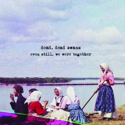 Dead Dead Swans - Even Still We Were Together - Music CD