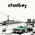 Steelboy - ... Or Whatever - Music CD