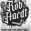 Hardt,rob - Good Time For Good Times - Vinyl Record