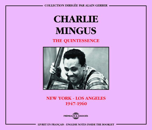 Mingus,charles & The Quintessence - New York-los Angeles 1947-60 - Music CD