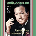 Coward,noel - I Wonder What Happened To Him (1944-51) - Music CD