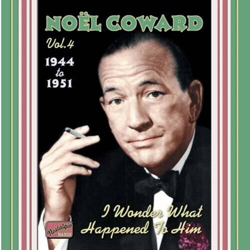Coward,noel - I Wonder What Happened To Him (1944-51) - Music CD
