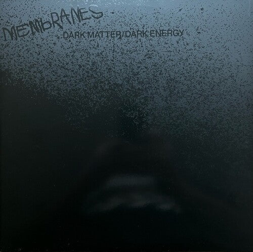 Membranes - Dark Matter / Dark Energy - Vinyl Record