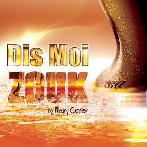 Custos,mehdy - Dis Moi Zouk - Music CD