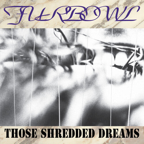 Furbowl - Those Shredded Dreams - Music CD