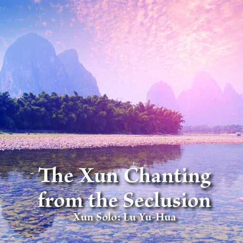 Yu-hua,lu - Xun Chanting From The Seclusion - Music CD