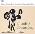 Sommer,daniel / Henriksen,arve / Lundberg,johannes - Sound & Sequences - Vinyl Record