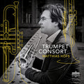 Ahlert / Handel / Matthias Hofs Trumpet Consort - Trumpet Consort - Music CD