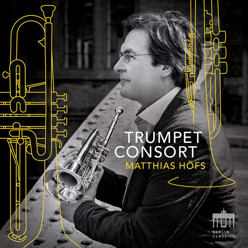 Ahlert / Handel / Matthias Hofs Trumpet Consort - Trumpet Consort - Music CD