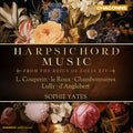 Couperin / Lebegue / Yates - Harpsichord Music From The Reign Of Louis Xiv - Music CD
