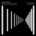 Glerup / Frolund / Quatuor Diotima - Perhaps Thus The End - Music CD