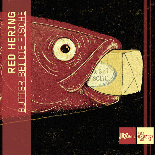 Hering,maximilian / Kuhn,milan / Bax,sara - Butter Bei Die Fische - Jazzthing Next Generation - Music CD