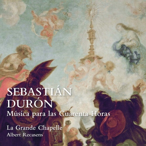 Duron / La Grande Chapelle / Recasens - Musica Para Las Cuarenta Horas - Music CD