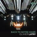 Bach,j.s. / Latry - Bach To Notre-dame - Music CD