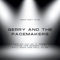 Gerry And The Pacemakers - Greatest Hits Of Gerry And The Pacemakers - Music CD