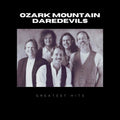 Greatest Hits Of Ozark Mountain Daredevils (Mod) Music CD