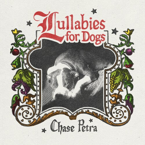 Chase Petra - Lullabies For Dogs - Vinyl Record